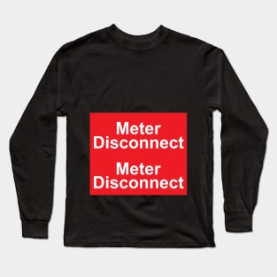 Electric Meter Disconnect Sticker With Two Labels Long Sleeve T-Shirt